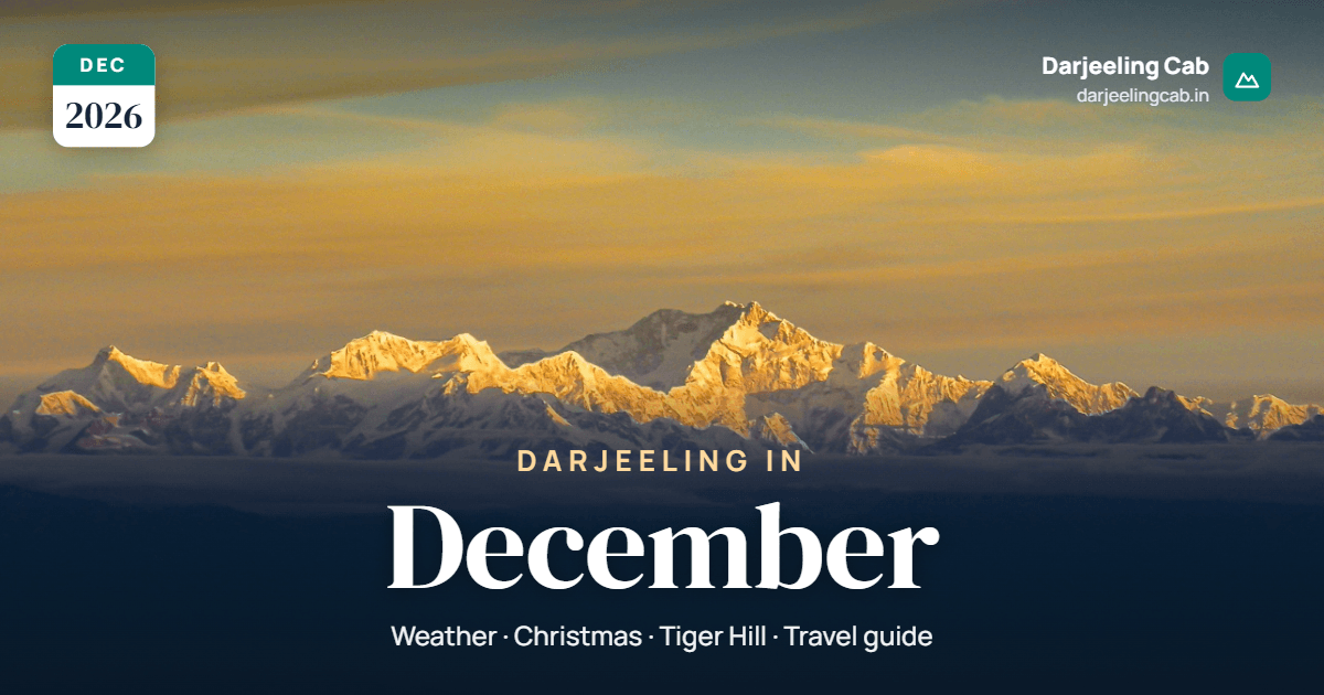Darjeeling in December 2026: Weather, Things to Do & Travel Guide